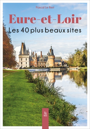 Eure-et-Loir. Les 40 plus beaux sites .jpg